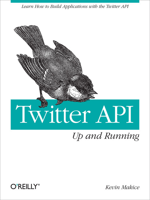 Title details for Twitter API by Kevin Makice - Available